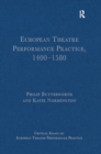 European Theatre Performance Practice, 1400-1580 - eBook