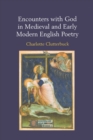 Encounters with God in Medieval and Early Modern English Poetry - eBook