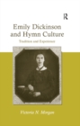 Emily Dickinson and Hymn Culture : Tradition and Experience - eBook