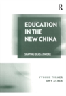 Education in the New China : Shaping Ideas at Work - eBook