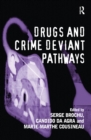 Drugs and Crime Deviant Pathways - eBook
