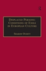 Displaced Persons: Conditions of Exile in European Culture - eBook