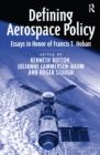 Defining Aerospace Policy : Essays in Honor of Francis T. Hoban - eBook