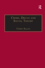 Crime, Drugs and Social Theory : A Phenomenological Approach - eBook