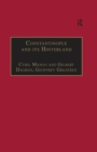 Constantinople and its Hinterland : Papers from the Twenty-Seventh Spring Symposium of Byzantine Studies, Oxford, April 1993 - eBook