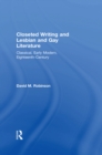 Closeted Writing and Lesbian and Gay Literature : Classical, Early Modern, Eighteenth-Century - eBook