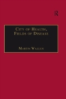 City of Health, Fields of Disease : Revolutions in the Poetry, Medicine, and Philosophy of Romanticism - eBook