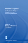 Bilateral Ecopolitics : Continuity and Change in Canadian-American Environmental Relations - eBook