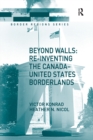 Beyond Walls: Re-inventing the Canada-United States Borderlands - eBook