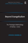 Beyond Evangelicalism : The Theological Methodology of Stanley J. Grenz - eBook