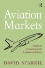 Aviation Markets : Studies in Competition and Regulatory Reform - eBook
