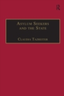 Asylum Seekers and the State : The Politics of Protection in a Security-Conscious World - eBook