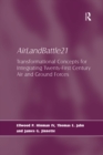 AirLandBattle21 : Transformational Concepts for Integrating Twenty-First Century Air and Ground Forces - eBook