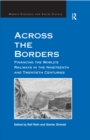 Across the Borders : Financing the World's Railways in the Nineteenth and Twentieth Centuries - eBook