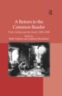 A Return to the Common Reader : Print Culture and the Novel, 1850-1900 - eBook