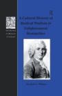 A Cultural History of Medical Vitalism in Enlightenment Montpellier - eBook