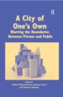 A City of One's Own : Blurring the Boundaries Between Private and Public - eBook