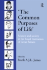 ‘The Common Purposes of Life’ : Science and Society at the Royal Institution of Great Britain - eBook