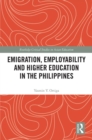 Emigration, Employability and Higher Education in the Philippines - eBook