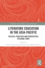 Literature Education in the Asia-Pacific : Policies, Practices and Perspectives in Global Times - eBook