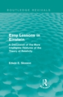 Routledge Revivals: Easy Lessons in Einstein (1922) : A Discussion of the More Intelligible Features of the Theory of Relativity - eBook