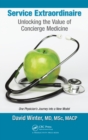 Service Extraordinaire : Unlocking the Value of Concierge Medicine - eBook