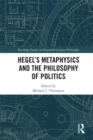 Hegel's Metaphysics and the Philosophy of Politics - eBook