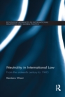 Neutrality in International Law : From the Sixteenth Century to 1945 - eBook