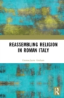 Reassembling Religion in Roman Italy - eBook
