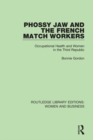 Phossy Jaw and the French Match Workers : Occupational Health and Women In the Third Republic - eBook