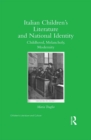 Italian Children’s Literature and National Identity : Childhood, Melancholy, Modernity - eBook