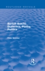 Routledge Revivals: Bertolt Brecht: Dialectics, Poetry, Politics (1988) - eBook