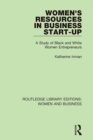 Women's Resources in Business Start-Up : A Study of Black and White Women Entrepreneurs - eBook