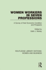 Women Workers in Seven Professions : A Survey of their Economic Conditions and Prospects - eBook