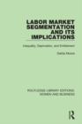 Labor Market Segmentation and its Implications : Inequality, Deprivation, and Entitlement - eBook