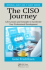 The CISO Journey : Life Lessons and Concepts to Accelerate Your Professional Development - eBook