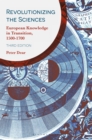 Revolutionizing the Sciences : European Knowledge in Transition, 1500-1700 - Book