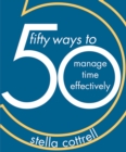 50 Ways to Manage Time Effectively - Book