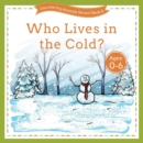 Who Lives in the Cold? - Book
