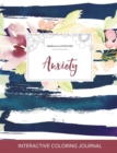 Adult Coloring Journal : Anxiety (Mandala Illustrations, Nautical Floral) - Book