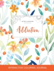 Adult Coloring Journal : Addiction (Butterfly Illustrations, Springtime Floral) - Book