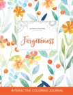 Adult Coloring Journal : Forgiveness (Nature Illustrations, Springtime Floral) - Book