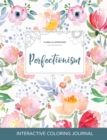 Adult Coloring Journal : Perfectionism (Floral Illustrations, La Fleur) - Book