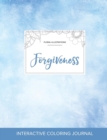 Adult Coloring Journal : Forgiveness (Floral Illustrations, Clear Skies) - Book