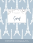 Adult Coloring Journal : Grief (Floral Illustrations, Eiffel Tower) - Book