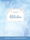 Journal de Coloration Adulte : Addiction (Illustrations de Papillons, Cieux Degages) - Book
