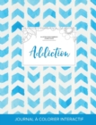 Journal de Coloration Adulte : Addiction (Illustrations D'Animaux Domestiques, Chevron Aquarelle) - Book