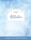 Journal de Coloration Adulte : Addiction (Illustrations D'Animaux Domestiques, Cieux Degages) - Book