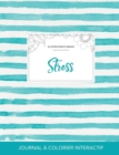 Journal de Coloration Adulte : Stress (Illustrations Florales, Rayures Turquoise) - Book