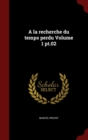 a la Recherche Du Temps Perdu Volume 1 PT.02 - Book